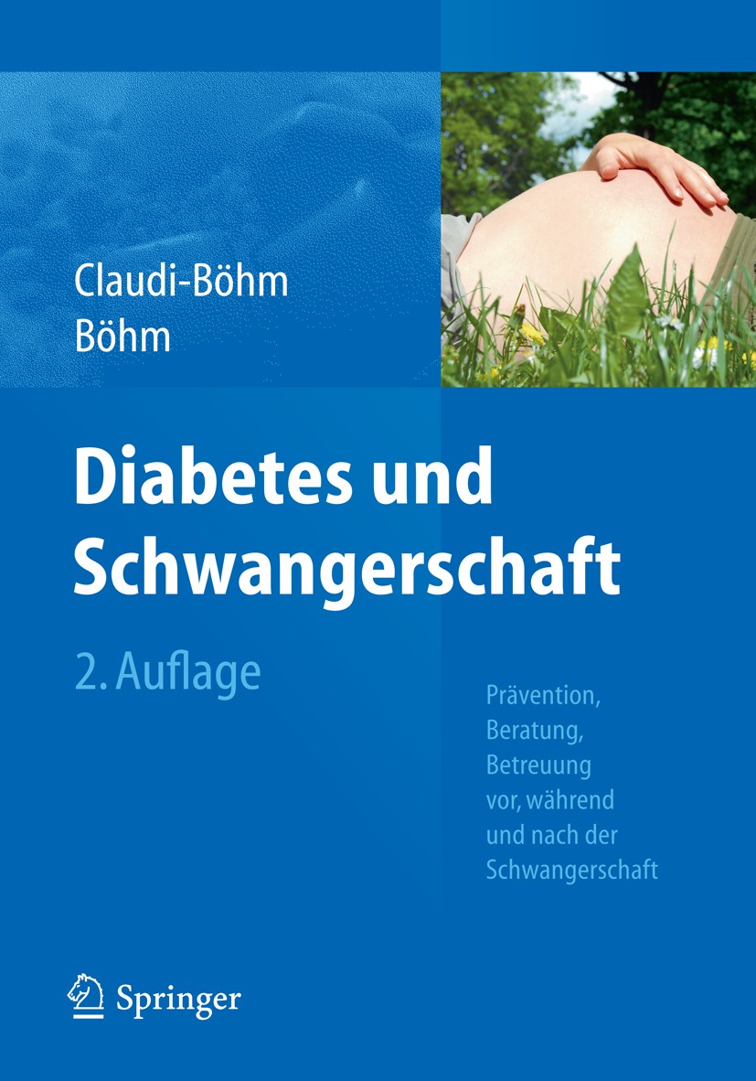 Titlebook: Diabetes und Schwangerschaft; Prävention, Beratung Simone Claudi-Böhm,Bernhard O. Böhm Book 2012Latest edition Springer-Verlag Berlin Heide Titlebook: Diabetes und Schwangerschaft; Prävention, Beratung Simone Claudi-Böhm,Bernhard O. Böhm Book 2012Latest edition Springer-Verlag Berlin Heide