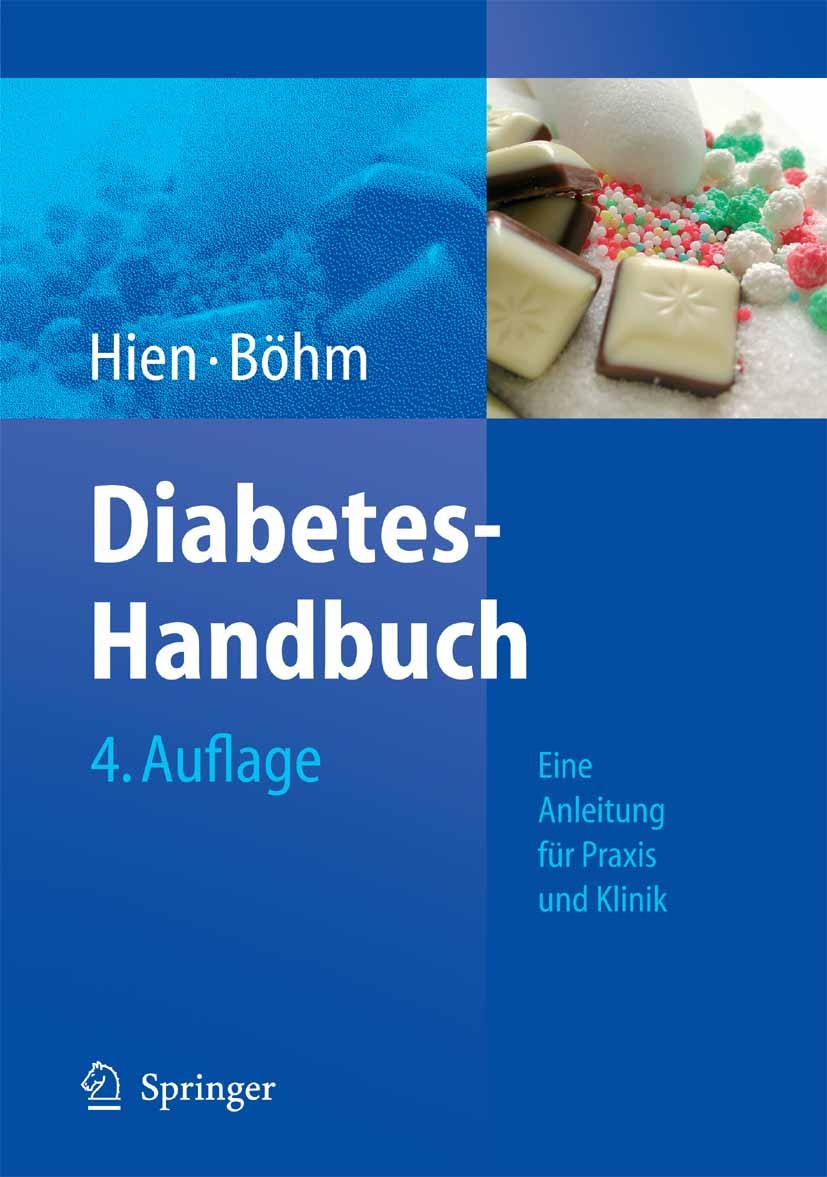 Titlebook: Diabetes-Handbuch; Eine Anleitung für P Peter Hien,Bernhard Böhm Book 20054th edition Springer-Verlag Berlin Heidelberg 2005 Allgemeinmediz Titlebook: Diabetes-Handbuch; Eine Anleitung für P Peter Hien,Bernhard Böhm Book 20054th edition Springer-Verlag Berlin Heidelberg 2005 Allgemeinmediz
