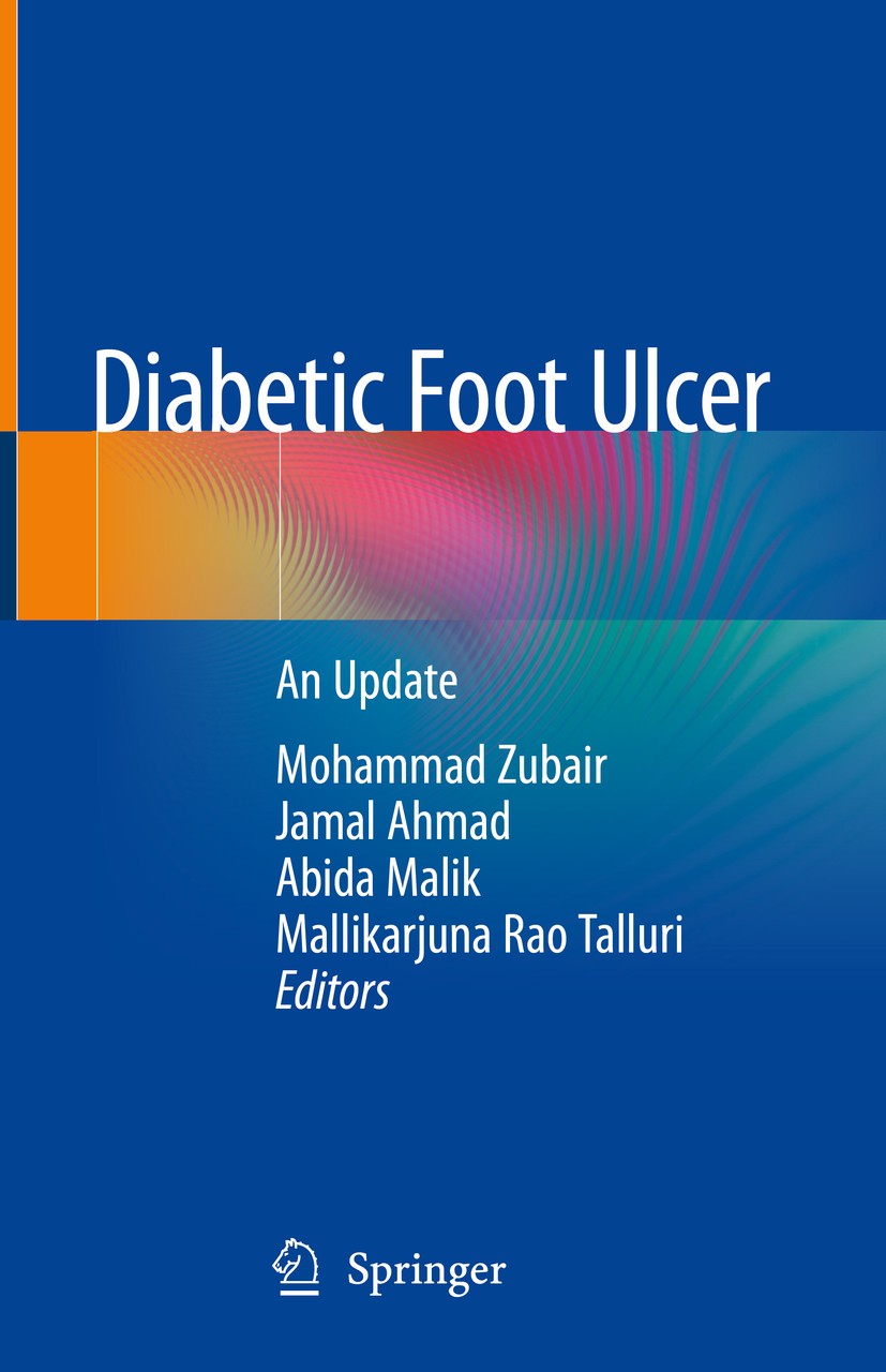 Titlebook: Diabetic Foot Ulcer; An Update Mohammad Zubair,Jamal Ahmad,Mallikarjuna Rao Tallu Book 2021 Springer Nature Singapore Pte Ltd. 2021 Epidemi Titlebook: Diabetic Foot Ulcer; An Update Mohammad Zubair,Jamal Ahmad,Mallikarjuna Rao Tallu Book 2021 Springer Nature Singapore Pte Ltd. 2021 Epidemi