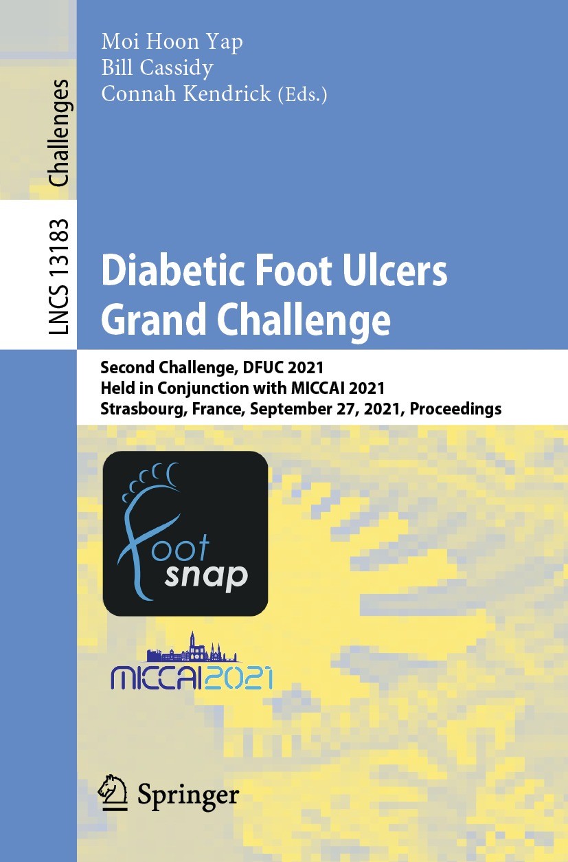 Titlebook: Diabetic Foot Ulcers Grand Challenge; Second Challenge, DF Moi Hoon Yap,Bill Cassidy,Connah Kendrick Conference proceedings 2022 Springer N Titlebook: Diabetic Foot Ulcers Grand Challenge; Second Challenge, DF Moi Hoon Yap,Bill Cassidy,Connah Kendrick Conference proceedings 2022 Springer N
