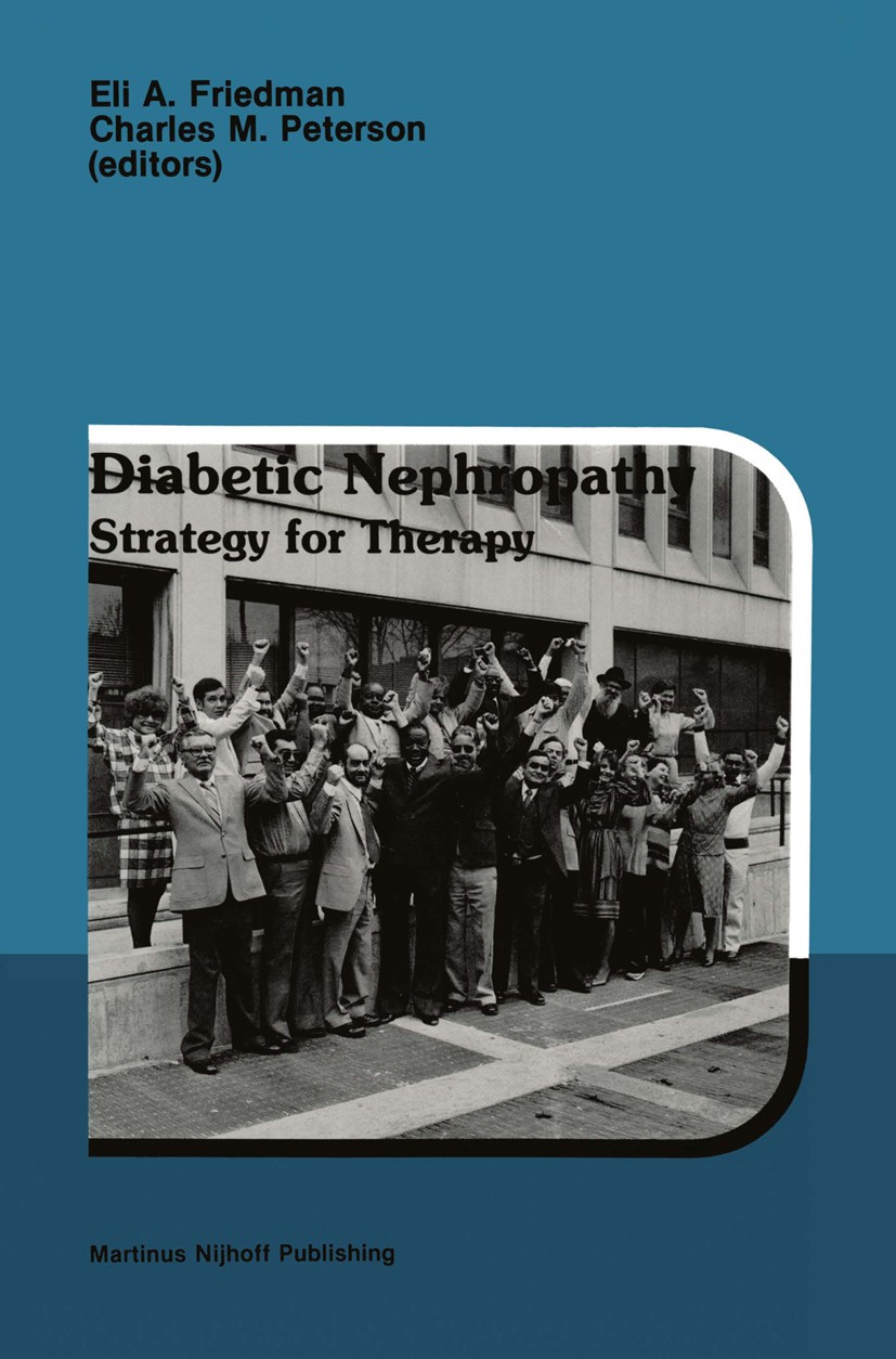 Titlebook: Diabetic Nephropathy; Strategy for Therapy Eli A. Friedman (Professor of Medicine, Chief),Cha Book 1986 Springer Science+Business Media Dor Titlebook: Diabetic Nephropathy; Strategy for Therapy Eli A. Friedman (Professor of Medicine, Chief),Cha Book 1986 Springer Science+Business Media Dor