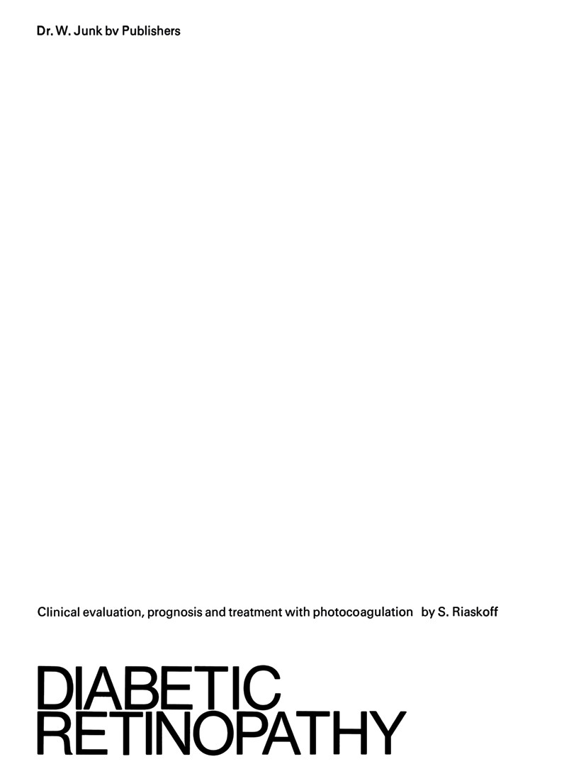 Titlebook: Diabetic Retinopathy; Clinical Evaluation, S. Riaskoff Book 1976 Dr. W. Junk bv Publishers The Hague 1976 aneurysm.classification.developme Titlebook: Diabetic Retinopathy; Clinical Evaluation, S. Riaskoff Book 1976 Dr. W. Junk bv Publishers The Hague 1976 aneurysm.classification.developme