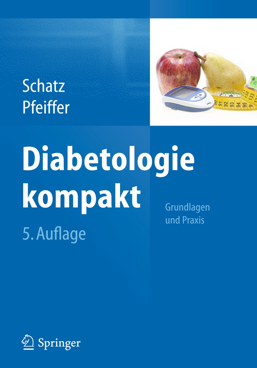 Titlebook: Diabetologie kompakt; Grundlagen und Praxi Helmut Schatz,Andreas F. H. Pfeiffer Book 2014Latest edition Springer-Verlag Berlin Heidelberg 2 Titlebook: Diabetologie kompakt; Grundlagen und Praxi Helmut Schatz,Andreas F. H. Pfeiffer Book 2014Latest edition Springer-Verlag Berlin Heidelberg 2