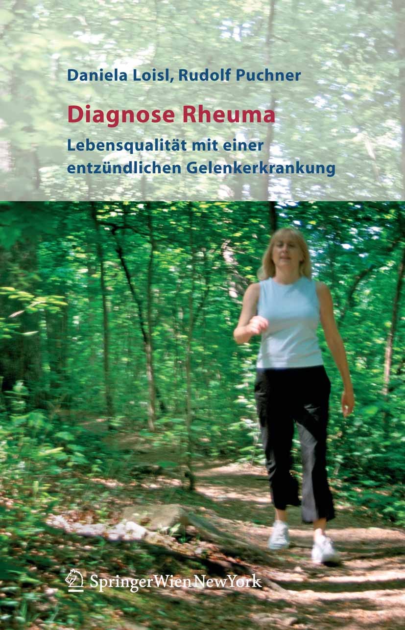 Titlebook: Diagnose Rheuma; Lebensqualität mit e Daniela Loisl,Rudolf Puchner Book 20051st edition Springer-Verlag Vienna 2005 Arthritis.Chronische Po Titlebook: Diagnose Rheuma; Lebensqualität mit e Daniela Loisl,Rudolf Puchner Book 20051st edition Springer-Verlag Vienna 2005 Arthritis.Chronische Po