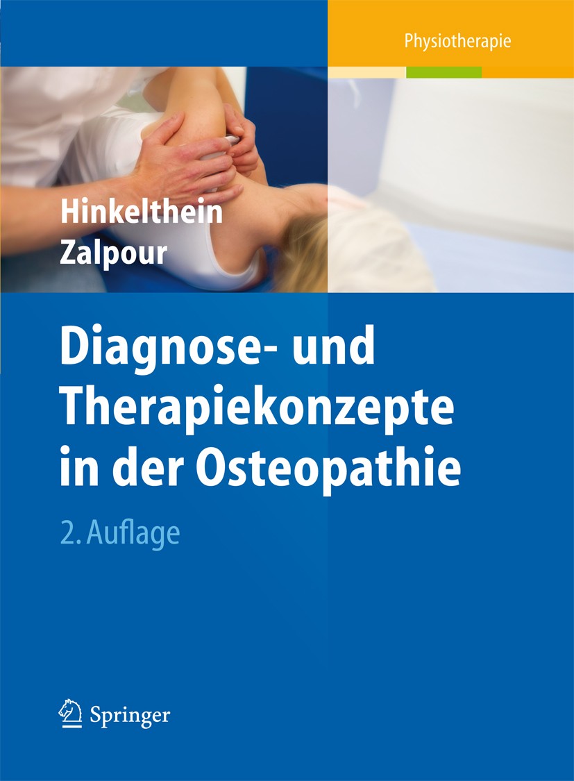 Titlebook: Diagnose- und Therapiekonzepte in der Osteopathie; Edgar Hinkelthein,Christoff Zalpour Book 20122nd edition Springer-Verlag Berlin Heidelb Titlebook: Diagnose- und Therapiekonzepte in der Osteopathie; Edgar Hinkelthein,Christoff Zalpour Book 20122nd edition Springer-Verlag Berlin Heidelb