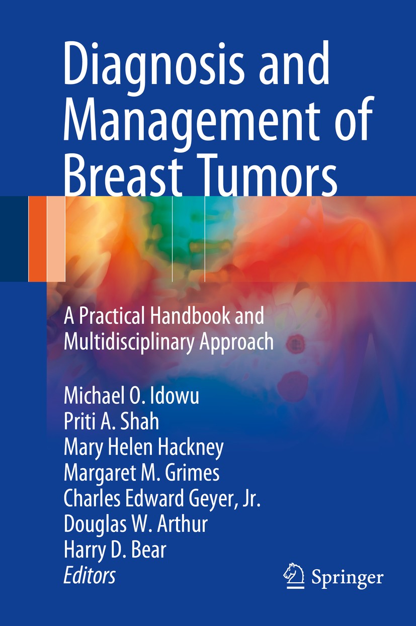 Titlebook: Diagnosis and Management of Breast Tumors; A Practical Handbook Michael Ola Idowu,Priti Anilkumar Shah,Harry Dougl Book 2018 Springer Inter Titlebook: Diagnosis and Management of Breast Tumors; A Practical Handbook Michael Ola Idowu,Priti Anilkumar Shah,Harry Dougl Book 2018 Springer Inter