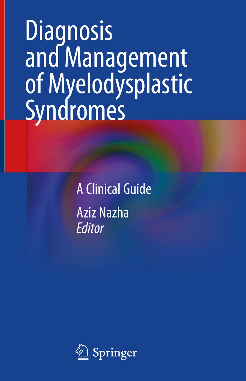 Titlebook: Diagnosis and Management of Myelodysplastic Syndromes; A Clinical Guide Aziz Nazha Book 2020 Springer Nature Switzerland AG 2020 HSCT.CHIP. Titlebook: Diagnosis and Management of Myelodysplastic Syndromes; A Clinical Guide Aziz Nazha Book 2020 Springer Nature Switzerland AG 2020 HSCT.CHIP.