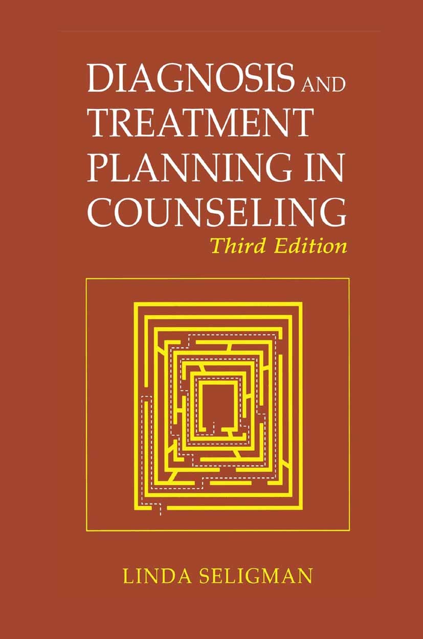 Titlebook: Diagnosis and Treatment Planning in Counseling; Linda Seligman Book 2004Latest edition Kluwer Academic/Plenum Publishers, New York 2004 Co Titlebook: Diagnosis and Treatment Planning in Counseling; Linda Seligman Book 2004Latest edition Kluwer Academic/Plenum Publishers, New York 2004 Co
