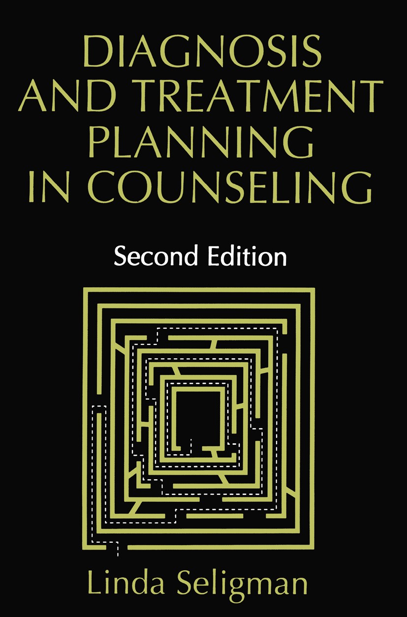 Titlebook: Diagnosis and Treatment Planning in Counseling; Linda Seligman Book 19962nd edition Springer-Verlag US 1996 Counseling.DSM.assessment.coac Titlebook: Diagnosis and Treatment Planning in Counseling; Linda Seligman Book 19962nd edition Springer-Verlag US 1996 Counseling.DSM.assessment.coac