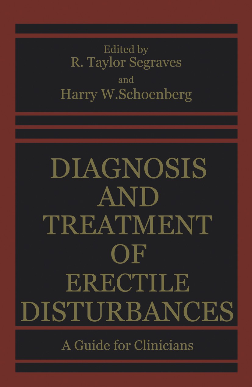 Titlebook: Diagnosis and Treatment of Erectile Disturbances; A Guide for Clinicia R. Taylor Segraves,Harry W. Schoenberg Book 1985 Plenum Publishing C Titlebook: Diagnosis and Treatment of Erectile Disturbances; A Guide for Clinicia R. Taylor Segraves,Harry W. Schoenberg Book 1985 Plenum Publishing C