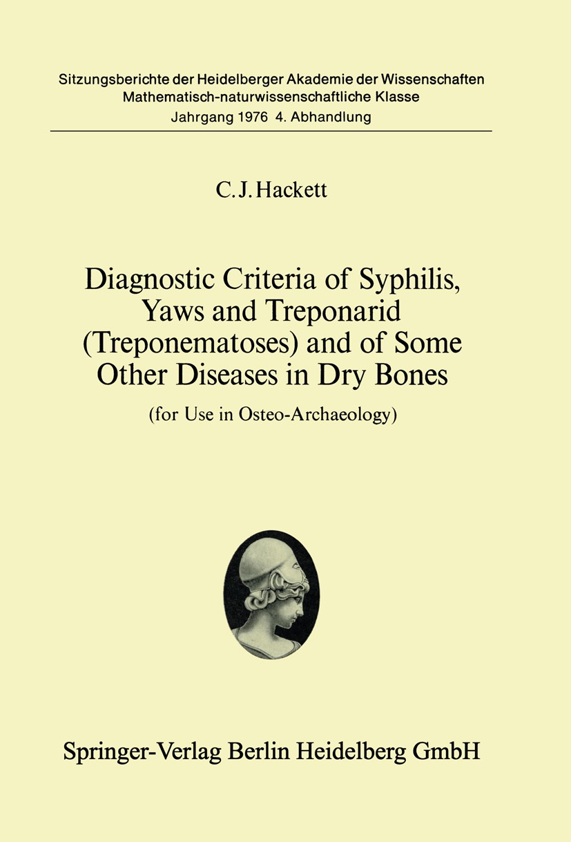 Titlebook: Diagnostic Criteria of Syphilis, Yaws and Treponarid (Treponematoses) and of Some Other Diseases in ; For Use in Osteo-Arc C. J. Hackett Co Titlebook: Diagnostic Criteria of Syphilis, Yaws and Treponarid (Treponematoses) and of Some Other Diseases in ; For Use in Osteo-Arc C. J. Hackett Co