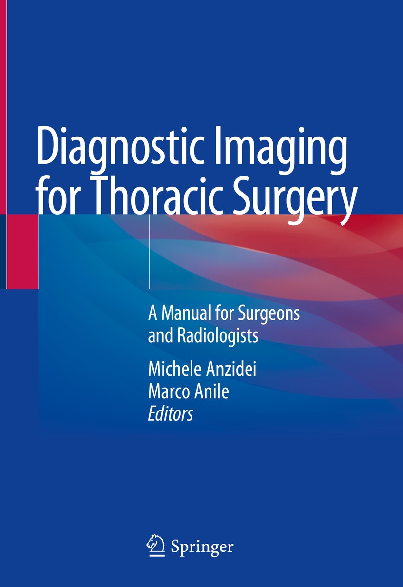 Titlebook: Diagnostic Imaging for Thoracic Surgery; A Manual for Surgeon Michele Anzidei,Marco Anile Book 2018 Springer International Publishing AG, p Titlebook: Diagnostic Imaging for Thoracic Surgery; A Manual for Surgeon Michele Anzidei,Marco Anile Book 2018 Springer International Publishing AG, p