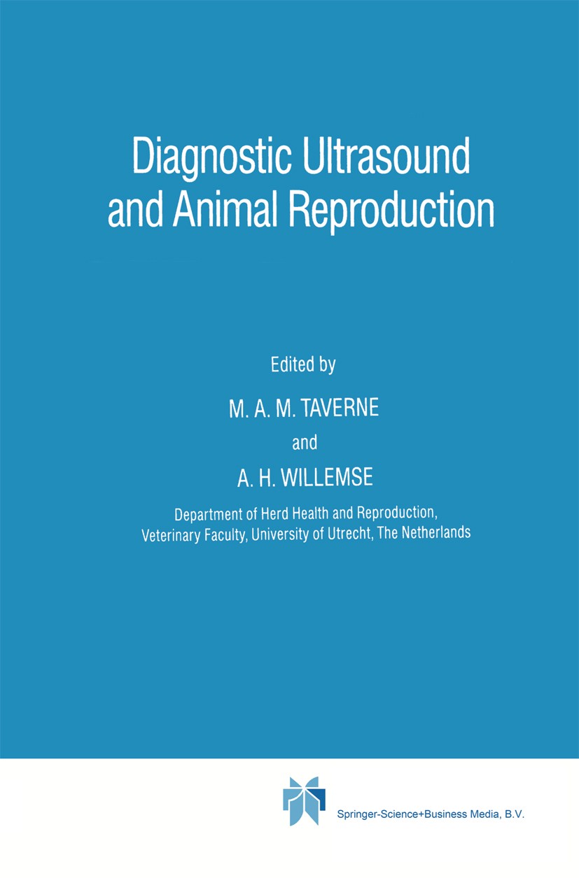 Titlebook: Diagnostic Ultrasound and Animal Reproduction; M. A. M. Taverne,A. H. Willemse Book 1989 Springer Science+Business Media Dordrecht 1989 di Titlebook: Diagnostic Ultrasound and Animal Reproduction; M. A. M. Taverne,A. H. Willemse Book 1989 Springer Science+Business Media Dordrecht 1989 di