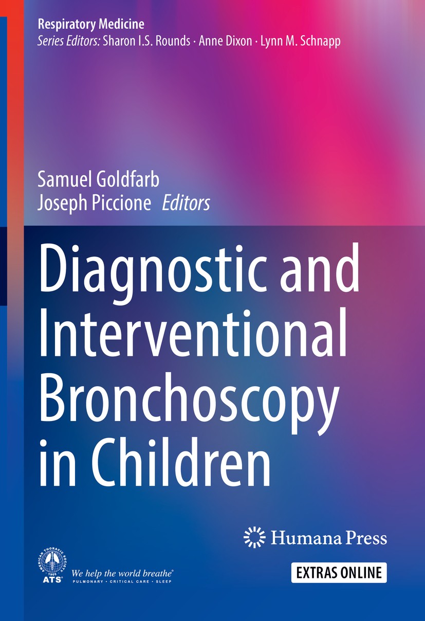 Titlebook: Diagnostic and Interventional Bronchoscopy in Children; Samuel Goldfarb,Joseph Piccione Book 2021 Springer Nature Switzerland AG 2021 flex Titlebook: Diagnostic and Interventional Bronchoscopy in Children; Samuel Goldfarb,Joseph Piccione Book 2021 Springer Nature Switzerland AG 2021 flex