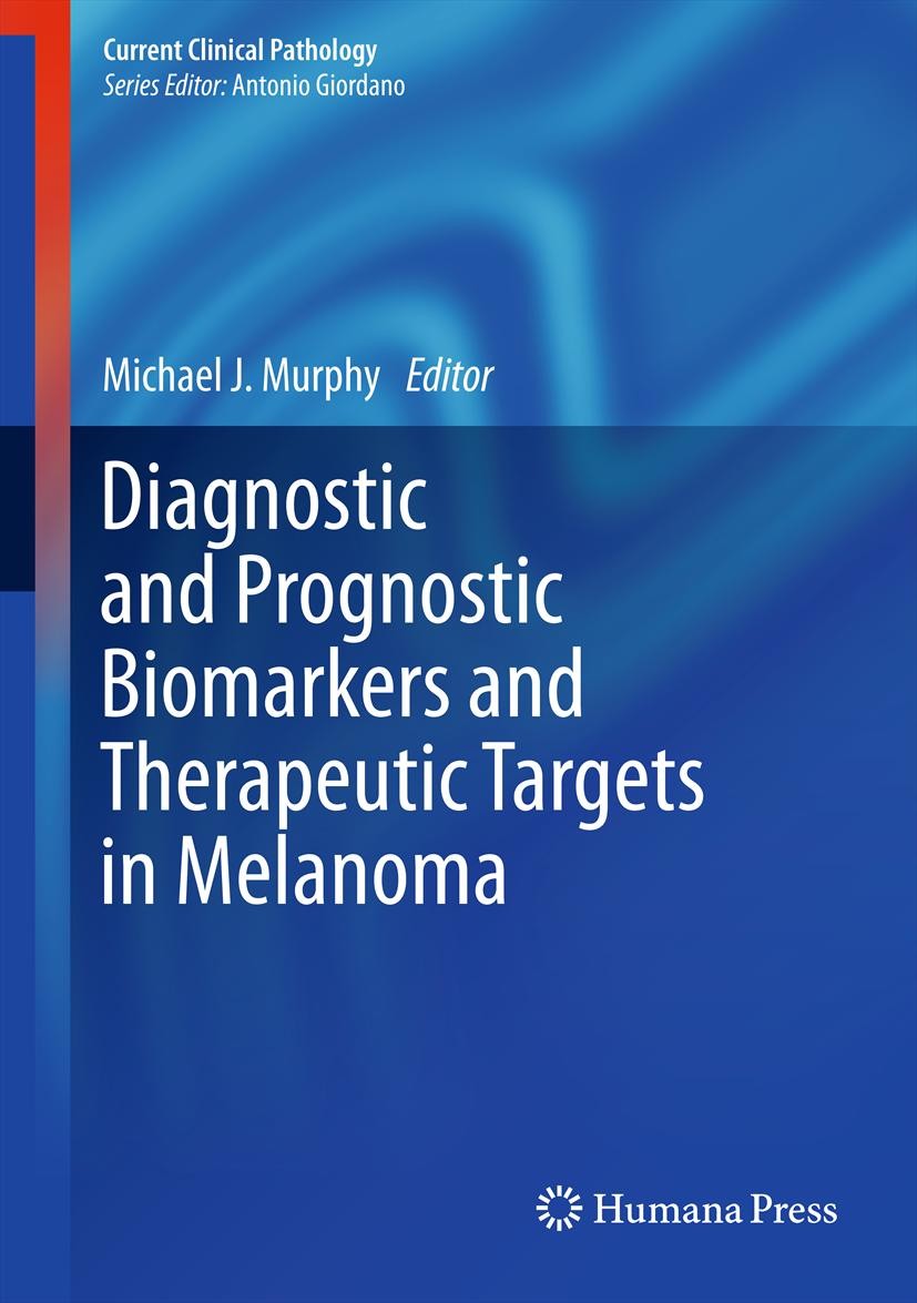 Titlebook: Diagnostic and Prognostic Biomarkers and Therapeutic Targets in Melanoma; Michael J. Murphy Book 2012 Springer Science+Business Media, LLC Titlebook: Diagnostic and Prognostic Biomarkers and Therapeutic Targets in Melanoma; Michael J. Murphy Book 2012 Springer Science+Business Media, LLC