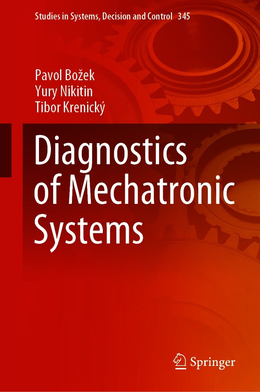 Titlebook: Diagnostics of Mechatronic Systems; Pavol Božek,Yury Nikitin,Tibor Krenický Book 2021 The Editor(s) (if applicable) and The Author(s), und Titlebook: Diagnostics of Mechatronic Systems; Pavol Božek,Yury Nikitin,Tibor Krenický Book 2021 The Editor(s) (if applicable) and The Author(s), und