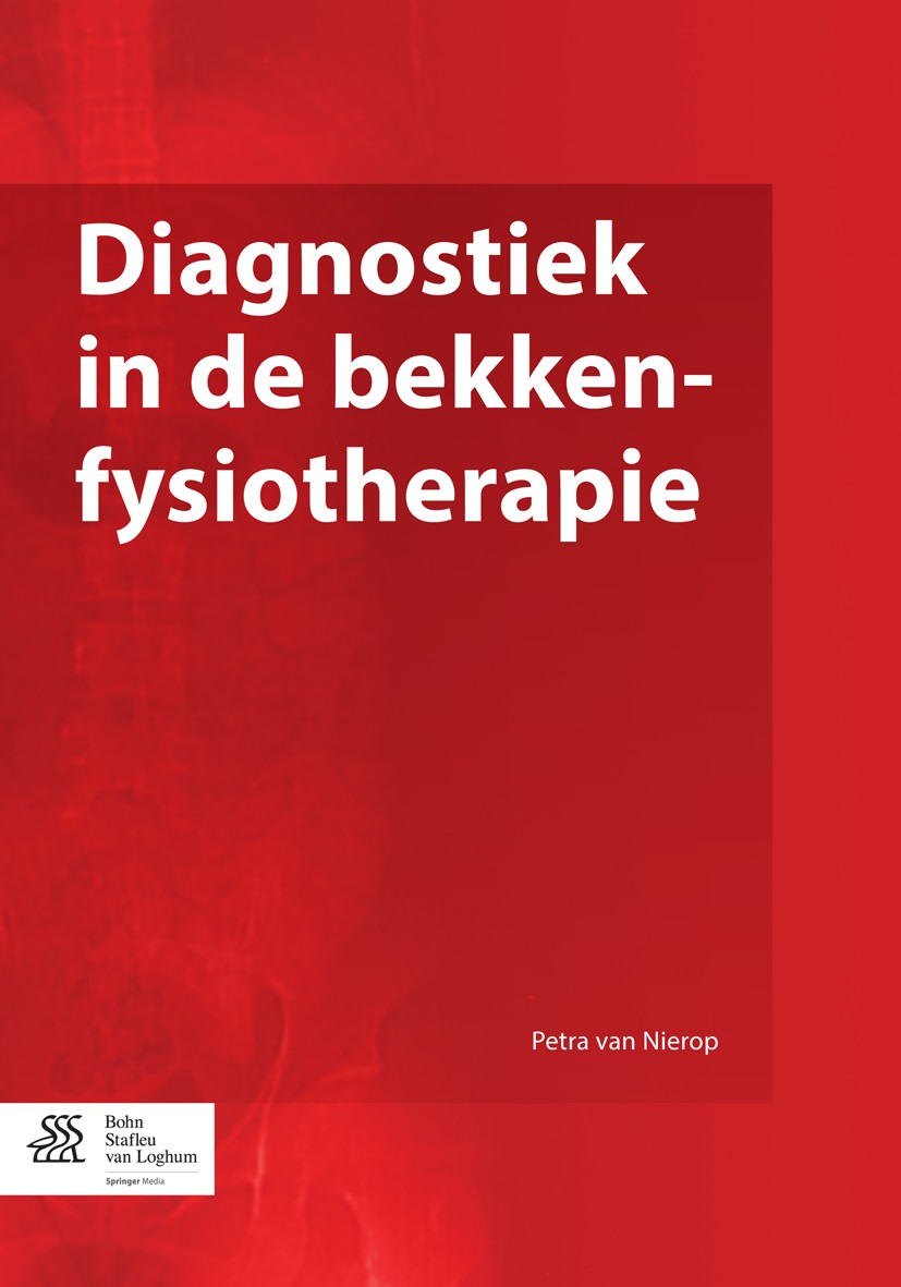 Titlebook: Diagnostiek in de bekkenfysiotherapie; Petra Nierop Book 2014Latest edition Bohn Stafleu van Loghum 2014 Bekkenfysiotherapie.Diagnostiek.F Titlebook: Diagnostiek in de bekkenfysiotherapie; Petra Nierop Book 2014Latest edition Bohn Stafleu van Loghum 2014 Bekkenfysiotherapie.Diagnostiek.F