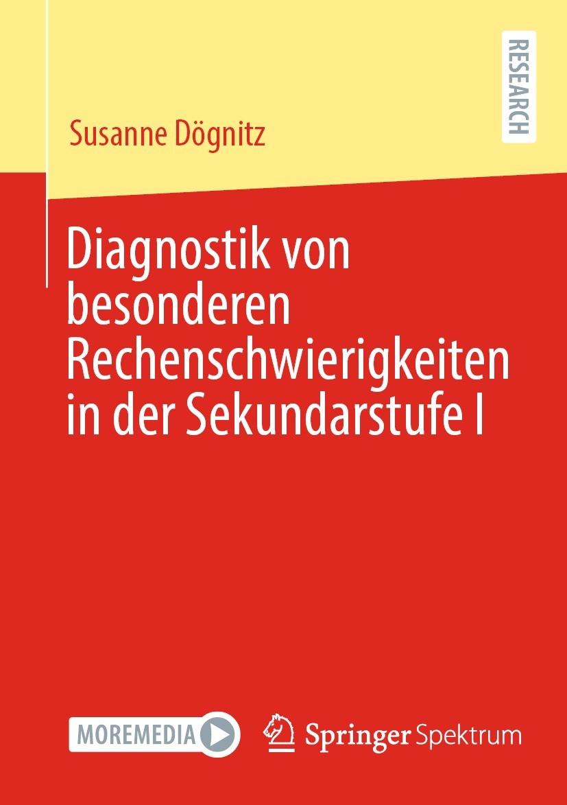 Titlebook: Diagnostik von besonderen Rechenschwierigkeiten in der Sekundarstufe I; Susanne Dögnitz Book 2022 Der/die Herausgeber bzw. der/die Autor(e Titlebook: Diagnostik von besonderen Rechenschwierigkeiten in der Sekundarstufe I; Susanne Dögnitz Book 2022 Der/die Herausgeber bzw. der/die Autor(e