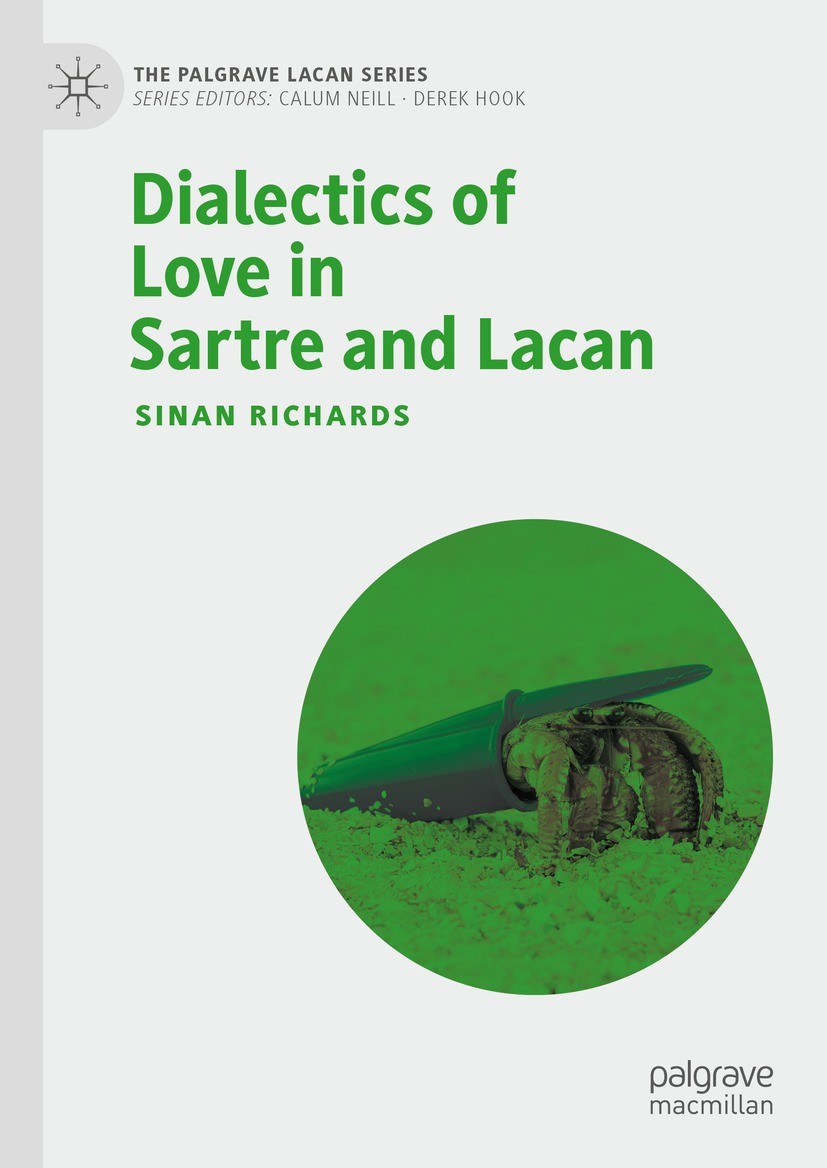 Titlebook: Dialectics of Love in Sartre and Lacan; Sinan Richards Book 2023 The Editor(s) (if applicable) and The Author(s), under exclusive license Titlebook: Dialectics of Love in Sartre and Lacan; Sinan Richards Book 2023 The Editor(s) (if applicable) and The Author(s), under exclusive license