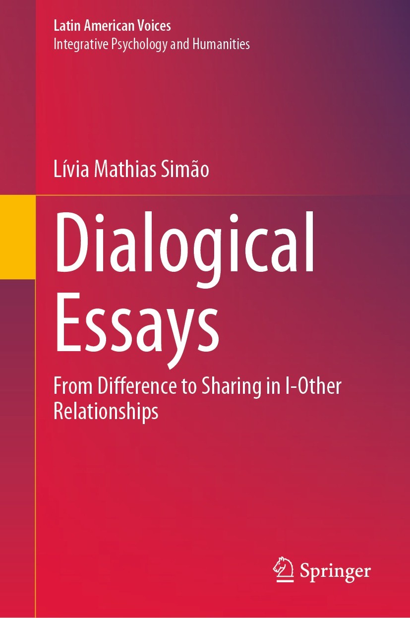 Titlebook: Dialogical Essays; From Difference to S Lívia Mathias Simão Book 2023 The Editor(s) (if applicable) and The Author(s), under exclusive lice Titlebook: Dialogical Essays; From Difference to S Lívia Mathias Simão Book 2023 The Editor(s) (if applicable) and The Author(s), under exclusive lice