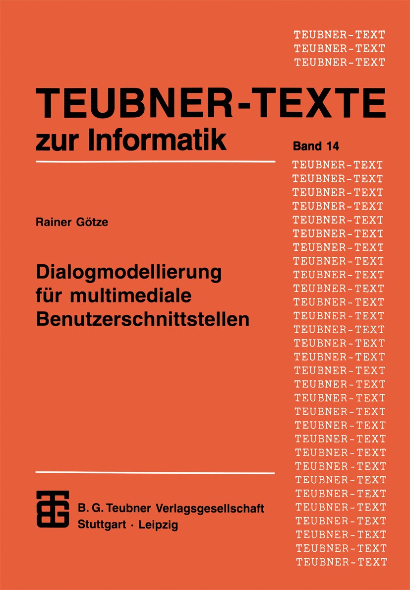 Titlebook: Dialogmodellierung für multimediale Benutzerschnittstellen; Rainer Götze Textbook 1995 Springer Fachmedien Wiesbaden 1995 Animation.Audio. Titlebook: Dialogmodellierung für multimediale Benutzerschnittstellen; Rainer Götze Textbook 1995 Springer Fachmedien Wiesbaden 1995 Animation.Audio.