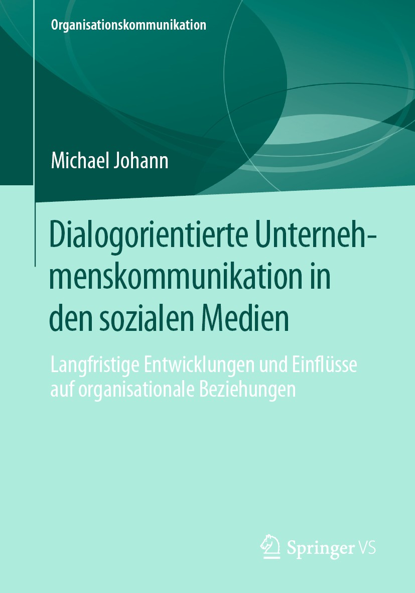 Titlebook: Dialogorientierte Unternehmenskommunikation in den sozialen Medien; Langfristige Entwick Michael Johann Book 2020 Der/die Herausgeber bzw. Titlebook: Dialogorientierte Unternehmenskommunikation in den sozialen Medien; Langfristige Entwick Michael Johann Book 2020 Der/die Herausgeber bzw.