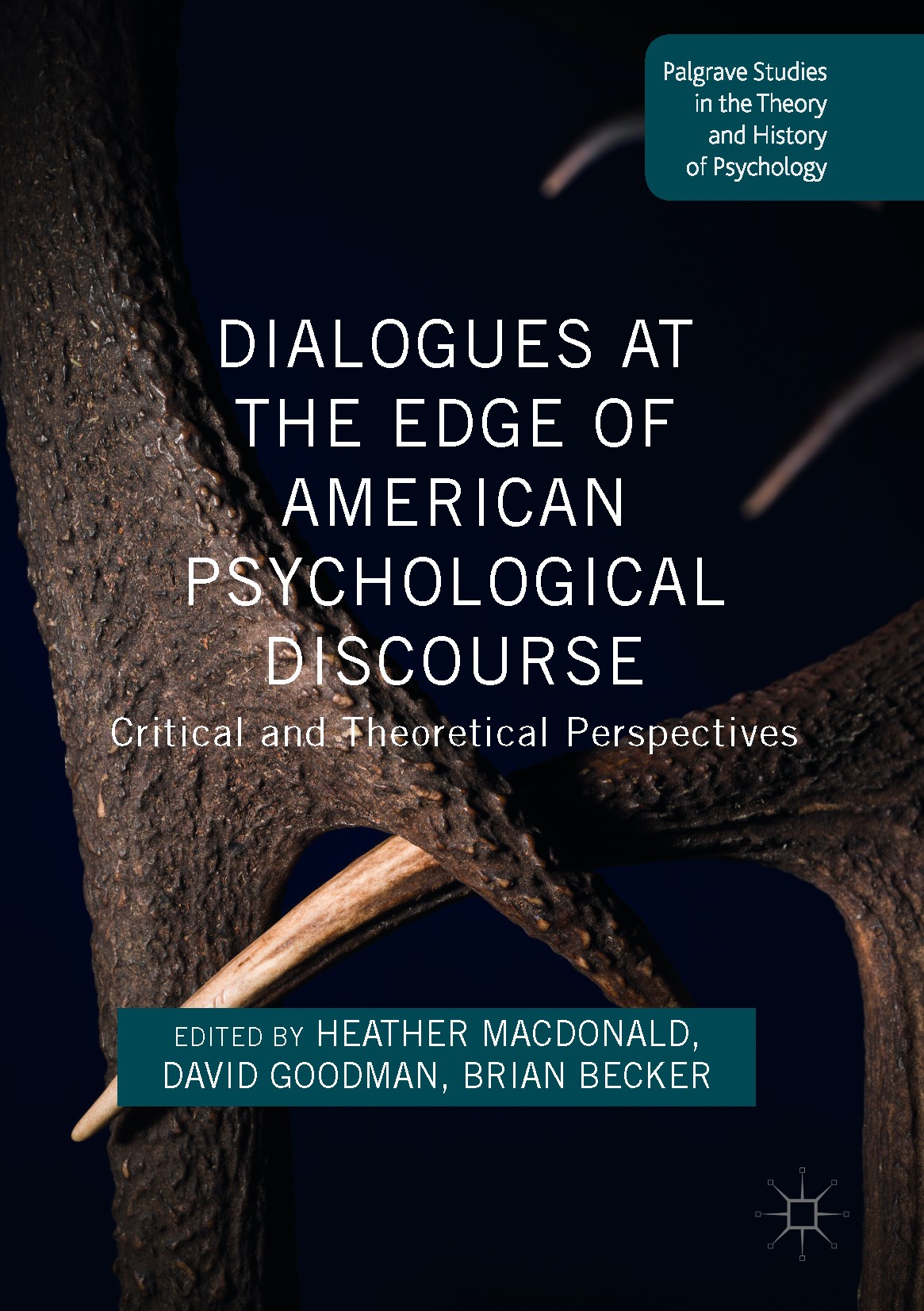 Titlebook: Dialogues at the Edge of American Psychological Discourse; Critical and Theoret Heather Macdonald,David Goodman,Brian Becker Book 2017 The Titlebook: Dialogues at the Edge of American Psychological Discourse; Critical and Theoret Heather Macdonald,David Goodman,Brian Becker Book 2017 The