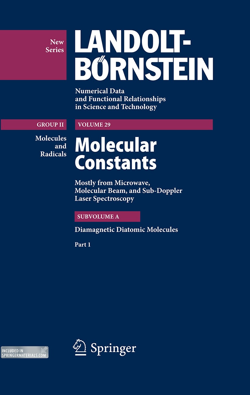 Titlebook: Diamagnetic Diatomic Molecules, Part 1; Molecular Constants W. Hüttner Book 20121st edition Springer-Verlag Berlin Heidelberg 2012 Titlebook: Diamagnetic Diatomic Molecules, Part 1; Molecular Constants W. Hüttner Book 20121st edition Springer-Verlag Berlin Heidelberg 2012