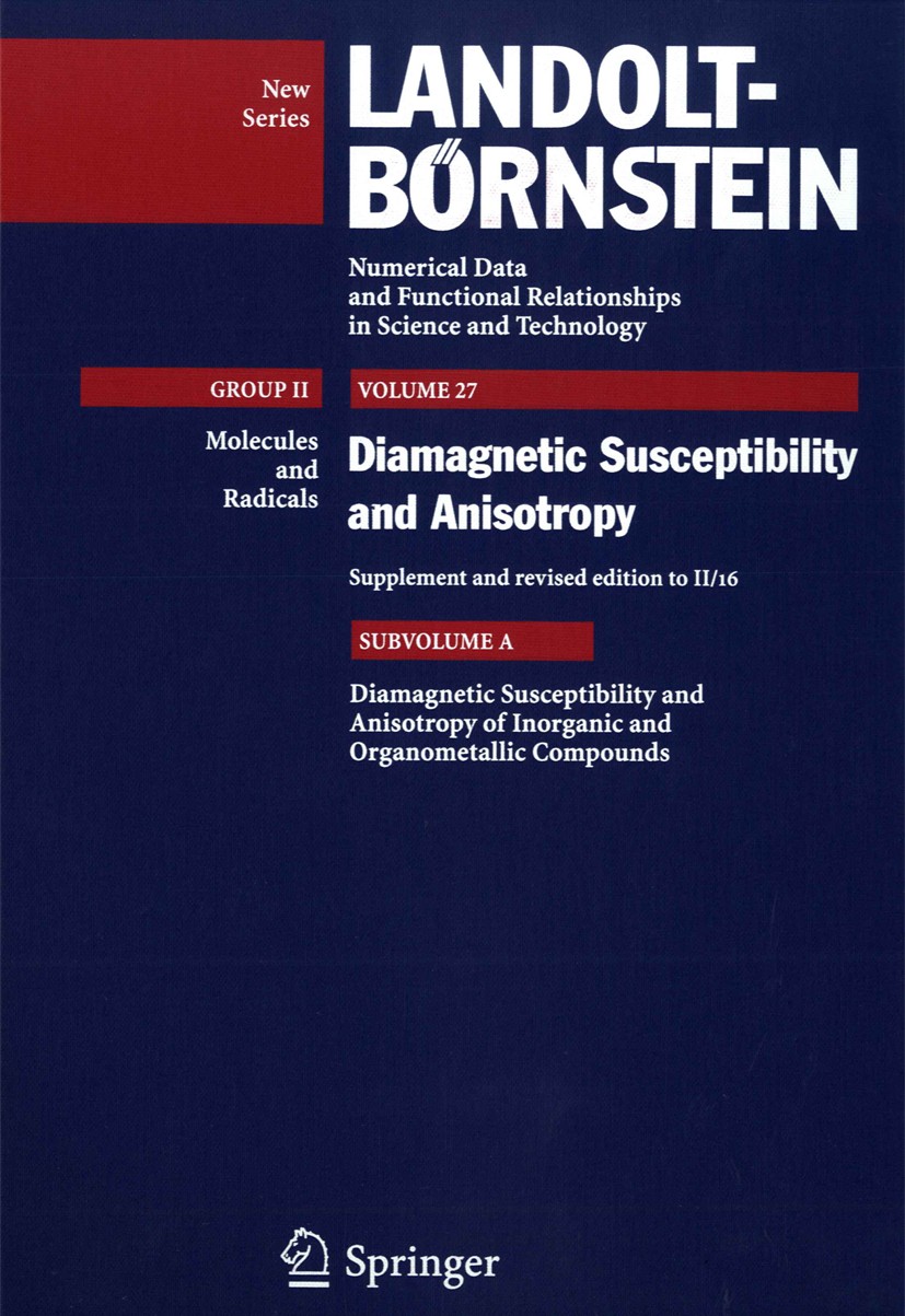 Titlebook: Diamagnetic Susceptibility and Anisotropy of Inorganic and Organometallic Compounds; R. R. Gupta Book 2007Latest edition The Editor(s) (if Titlebook: Diamagnetic Susceptibility and Anisotropy of Inorganic and Organometallic Compounds; R. R. Gupta Book 2007Latest edition The Editor(s) (if