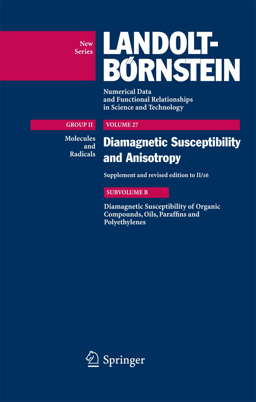 Titlebook: Diamagnetic Susceptibility of Organic Compounds, Oils, Paraffins and Polyethylenes; R.R. Gupta Book 2008Latest edition Springer-Verlag Ber Titlebook: Diamagnetic Susceptibility of Organic Compounds, Oils, Paraffins and Polyethylenes; R.R. Gupta Book 2008Latest edition Springer-Verlag Ber