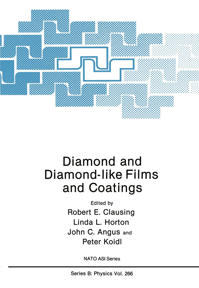 Titlebook: Diamond and Diamond-like Films and Coatings; Robert E. Clausing,Linda L. Horton,Peter Koidl Book 1991 Plenum Press, New York 1991 electron Titlebook: Diamond and Diamond-like Films and Coatings; Robert E. Clausing,Linda L. Horton,Peter Koidl Book 1991 Plenum Press, New York 1991 electron