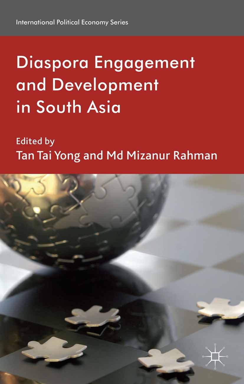 Titlebook: Diaspora Engagement and Development in South Asia; Tan Tai Yong (Director),Md Mizanur Rahman (Senior Book 2013 Palgrave Macmillan, a divi Titlebook: Diaspora Engagement and Development in South Asia; Tan Tai Yong (Director),Md Mizanur Rahman (Senior Book 2013 Palgrave Macmillan, a divi