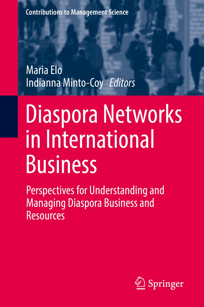 Titlebook: Diaspora Networks in International Business; Perspectives for Und Maria Elo,Indianna Minto-Coy Book 2019 Springer International Publishing Titlebook: Diaspora Networks in International Business; Perspectives for Und Maria Elo,Indianna Minto-Coy Book 2019 Springer International Publishing