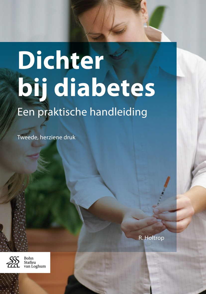 Titlebook: Dichter bij diabetes; Een praktische handl R. Holtrop Book 2015Latest edition Bohn Stafleu van Loghum 2015 Diabetes mellitus type 2.praktij Titlebook: Dichter bij diabetes; Een praktische handl R. Holtrop Book 2015Latest edition Bohn Stafleu van Loghum 2015 Diabetes mellitus type 2.praktij