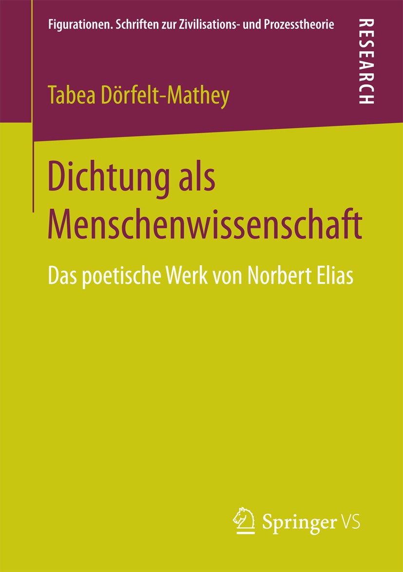 Titlebook: Dichtung als Menschenwissenschaft; Das poetische Werk v Tabea Dörfelt-Mathey Book 2015 Springer Fachmedien Wiesbaden 2015 Exilliteratur.Kun Titlebook: Dichtung als Menschenwissenschaft; Das poetische Werk v Tabea Dörfelt-Mathey Book 2015 Springer Fachmedien Wiesbaden 2015 Exilliteratur.Kun