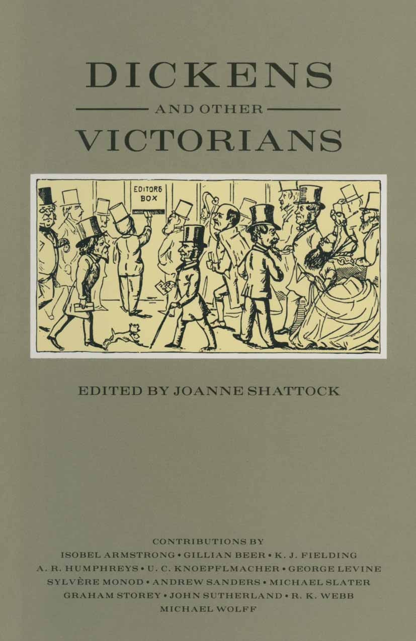 Titlebook: Dickens and Other Victorians; Joanne Shattock (Lecturer in English) Book 1988 Palgrave Macmillan, a division of Macmillan Publishers Limit Titlebook: Dickens and Other Victorians; Joanne Shattock (Lecturer in English) Book 1988 Palgrave Macmillan, a division of Macmillan Publishers Limit