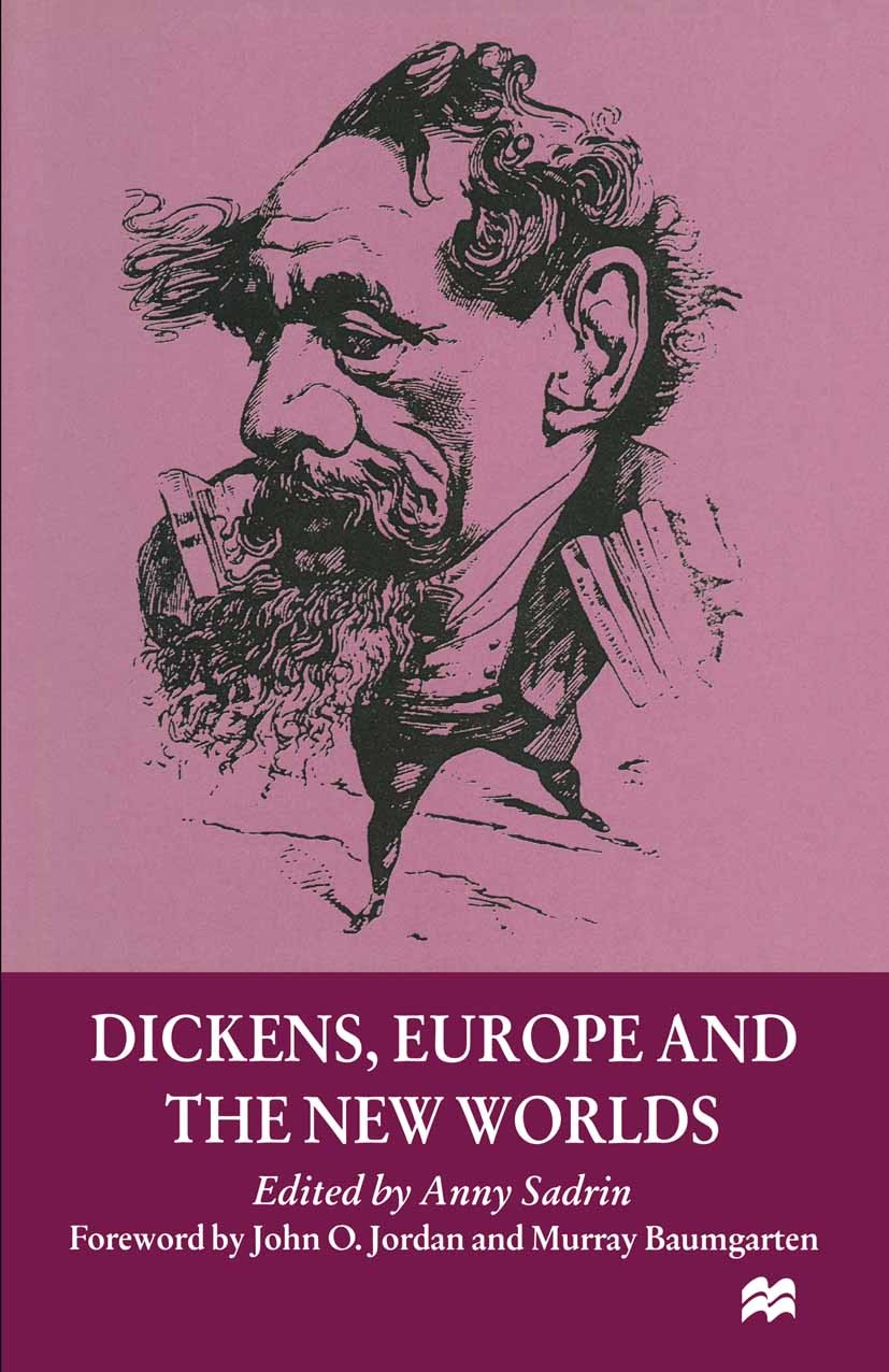 Titlebook: Dickens, Europe and the New Worlds; Anny Sadrin (Professor of English) Book 1999 Palgrave Macmillan, a division of Macmillan Publishers Li Titlebook: Dickens, Europe and the New Worlds; Anny Sadrin (Professor of English) Book 1999 Palgrave Macmillan, a division of Macmillan Publishers Li