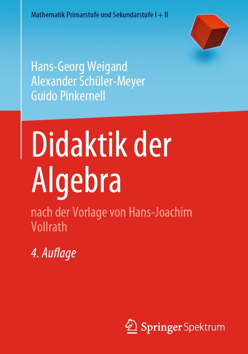 Titlebook: Didaktik der Algebra; nach der Vorlage von Hans-Georg Weigand,Alexander Schüler-Meyer,Guido P Textbook 2022Latest edition Springer-Verlag G Titlebook: Didaktik der Algebra; nach der Vorlage von Hans-Georg Weigand,Alexander Schüler-Meyer,Guido P Textbook 2022Latest edition Springer-Verlag G