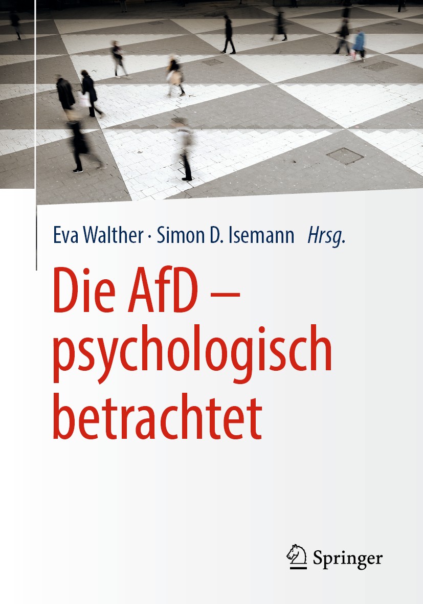 Titlebook: Die AfD – psychologisch betrachtet; Eva Walther,Simon D. Isemann Book 2019 Springer Fachmedien Wiesbaden GmbH, ein Teil von Springer Natur Titlebook: Die AfD – psychologisch betrachtet; Eva Walther,Simon D. Isemann Book 2019 Springer Fachmedien Wiesbaden GmbH, ein Teil von Springer Natur