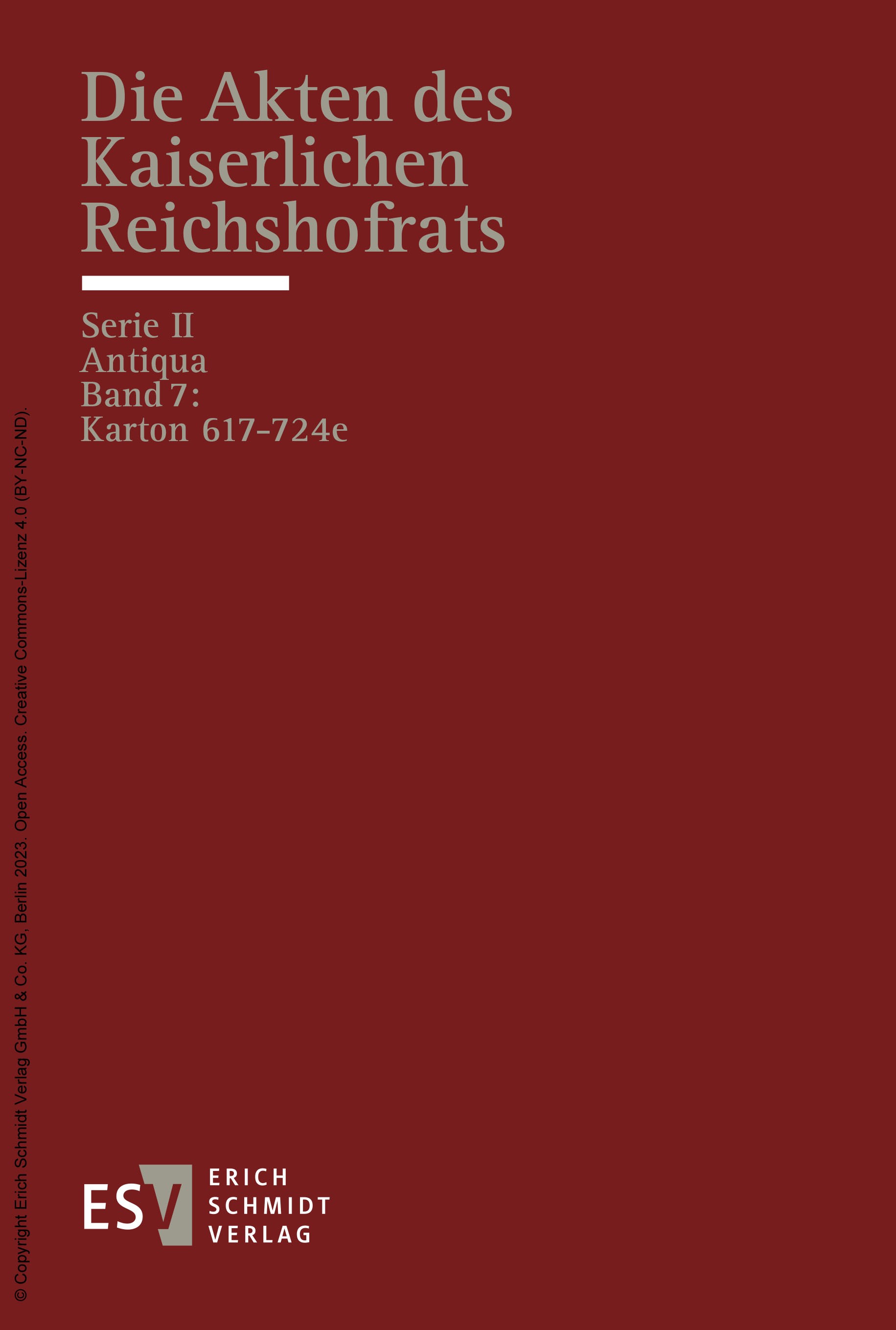 Titlebook: Die Akten des Kaiserlichen Reichshofrats (RHR); Serie II: Antiqua, B Wolfgang Sellert Book‘‘‘‘‘‘‘‘ 2023 Erich Schmidt Verlag GmbH & Co. KG Titlebook: Die Akten des Kaiserlichen Reichshofrats (RHR); Serie II: Antiqua, B Wolfgang Sellert Book‘‘‘‘‘‘‘‘ 2023 Erich Schmidt Verlag GmbH & Co. KG