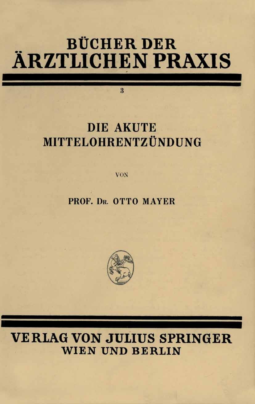 Titlebook: Die Akute Mittelohrentzündung; Band 3 Otto Mayer Book 1928 Julius Springer in Vienna 1928 Abszess.Diabetes.Entzündung.Infektionskrankheit.K Titlebook: Die Akute Mittelohrentzündung; Band 3 Otto Mayer Book 1928 Julius Springer in Vienna 1928 Abszess.Diabetes.Entzündung.Infektionskrankheit.K