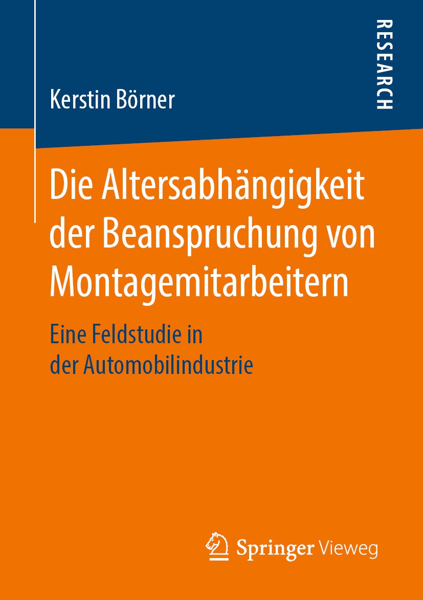Titlebook: Die Altersabhängigkeit der Beanspruchung von Montagemitarbeitern; Eine Feldstudie in d Kerstin Börner Book 2019 Springer Fachmedien Wiesbad Titlebook: Die Altersabhängigkeit der Beanspruchung von Montagemitarbeitern; Eine Feldstudie in d Kerstin Börner Book 2019 Springer Fachmedien Wiesbad