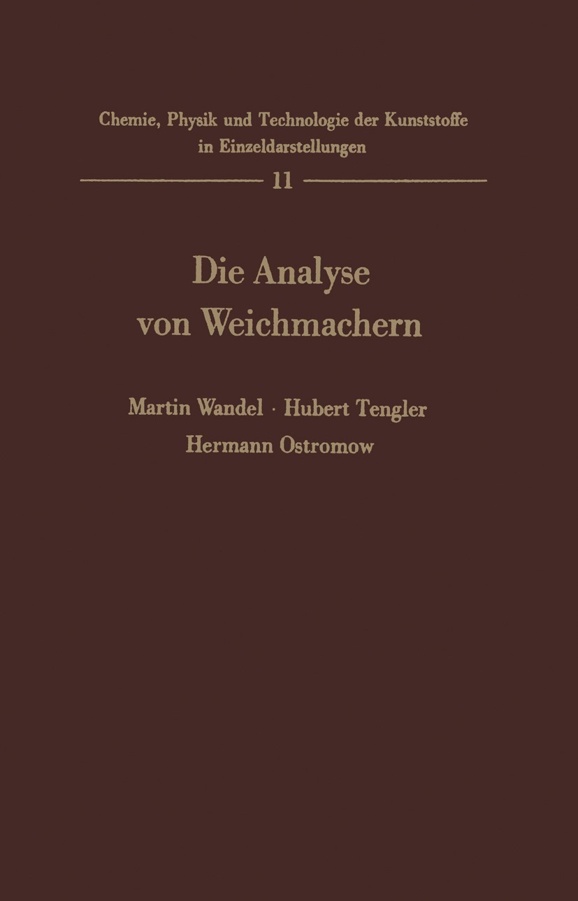 Titlebook: Die Analyse von Weichmachern; Martin Wandel,Hubert Tengler,Hermann Ostromow Book 1967 Springer-Verlag Berlin Heidelberg 1967 Cellulose.Che Titlebook: Die Analyse von Weichmachern; Martin Wandel,Hubert Tengler,Hermann Ostromow Book 1967 Springer-Verlag Berlin Heidelberg 1967 Cellulose.Che