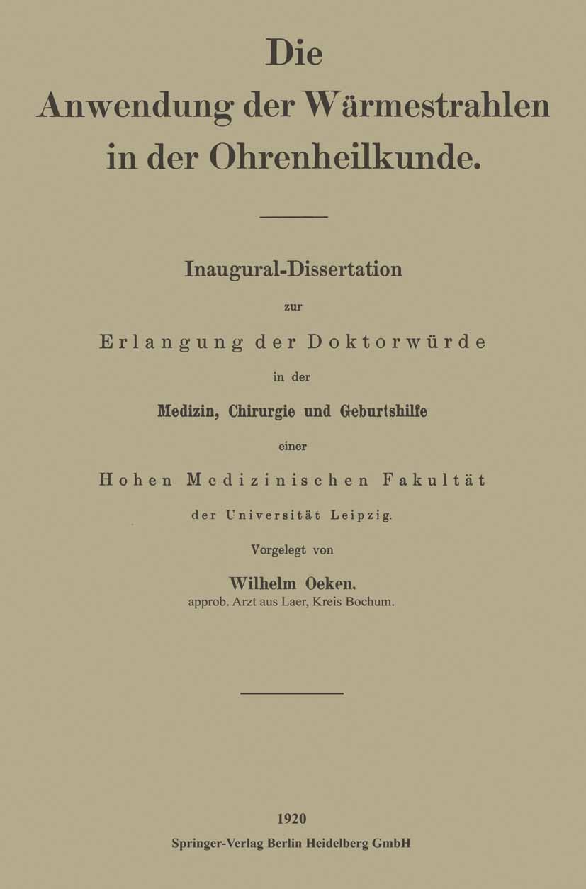 Titlebook: Die Anwendung der Wärmestrahlen in der Ohrenheilkunde; Wilhelm Oeken Book 1920 Springer-Verlag Berlin Heidelberg 1920 Anwendung.Mittelohr. Titlebook: Die Anwendung der Wärmestrahlen in der Ohrenheilkunde; Wilhelm Oeken Book 1920 Springer-Verlag Berlin Heidelberg 1920 Anwendung.Mittelohr.