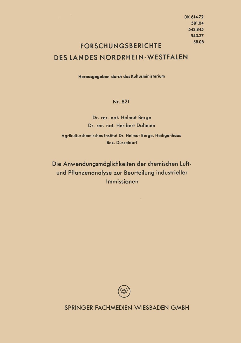 Titlebook: Die Anwendungsmöglichkeiten der chemischen Luft- und Pflanzenanalyse zur Beurteilung industrieller I; Helmut Berge,Heribert Dahmen Book 19 Titlebook: Die Anwendungsmöglichkeiten der chemischen Luft- und Pflanzenanalyse zur Beurteilung industrieller I; Helmut Berge,Heribert Dahmen Book 19