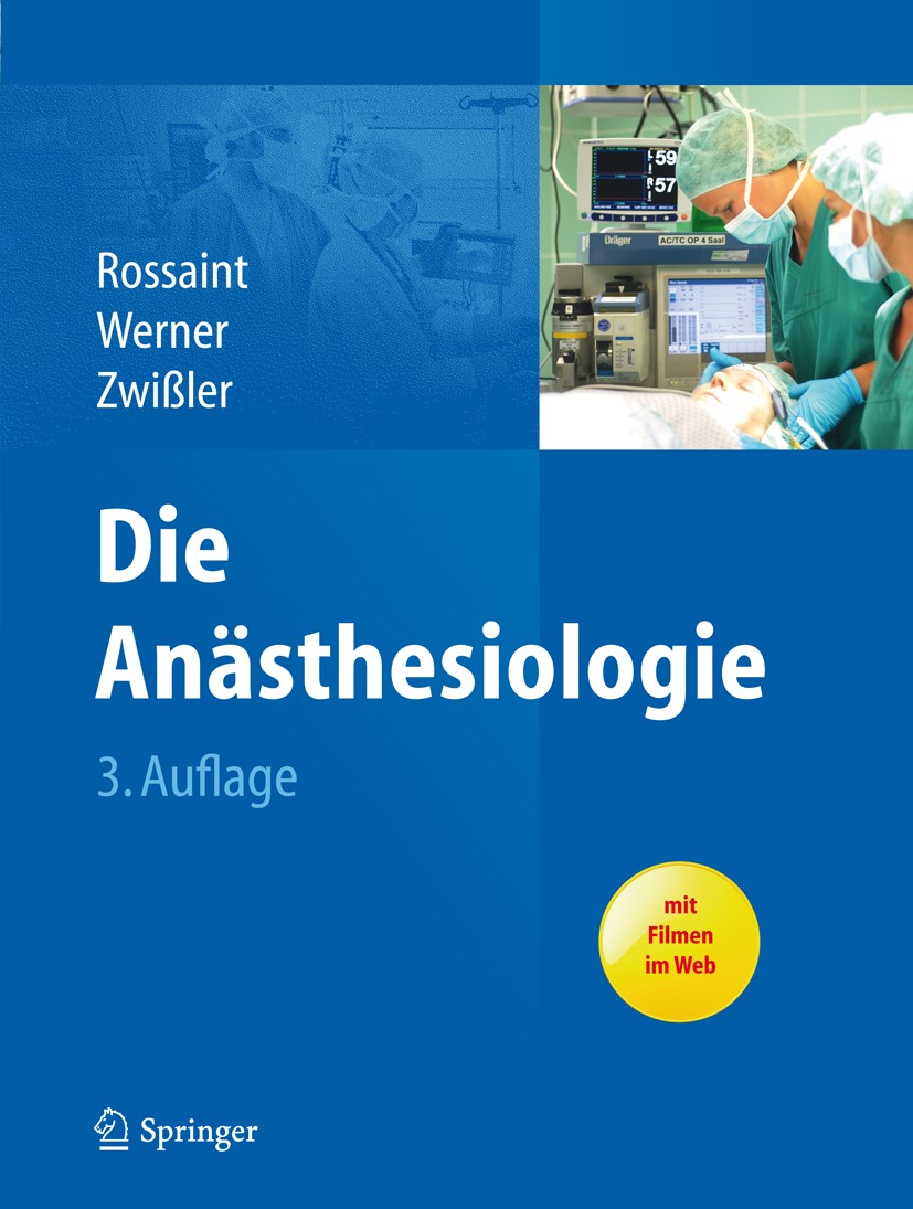 Titlebook: Die Anästhesiologie; Allgemeine und spezi Rolf Rossaint,Christian Werner,Bernhard Zwißler Book 20123rd edition Springer-Verlag Berlin Heide Titlebook: Die Anästhesiologie; Allgemeine und spezi Rolf Rossaint,Christian Werner,Bernhard Zwißler Book 20123rd edition Springer-Verlag Berlin Heide