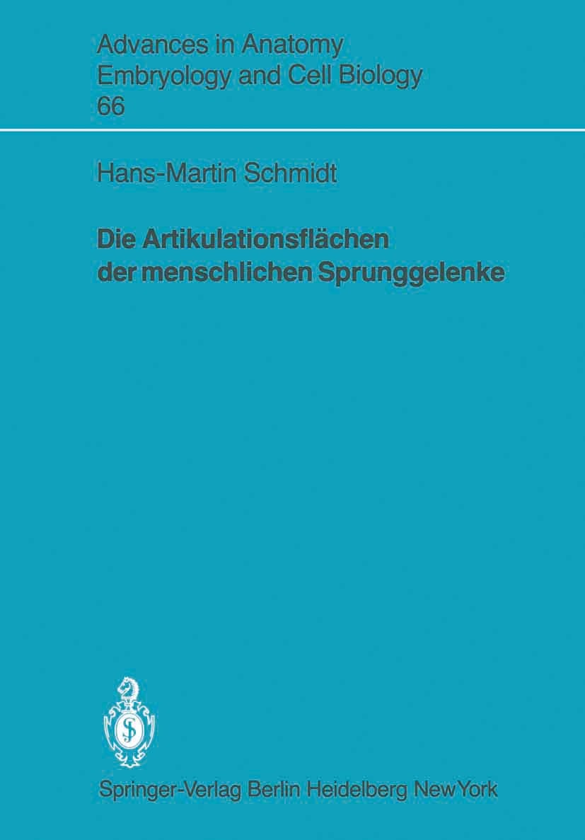 Titlebook: Die Artikulationsflächen der menschlichen Sprunggelenke; Hans-Martin Schmidt Book 1981 Der/die Herausgeber bzw. der/die Autor(en), exklusi Titlebook: Die Artikulationsflächen der menschlichen Sprunggelenke; Hans-Martin Schmidt Book 1981 Der/die Herausgeber bzw. der/die Autor(en), exklusi