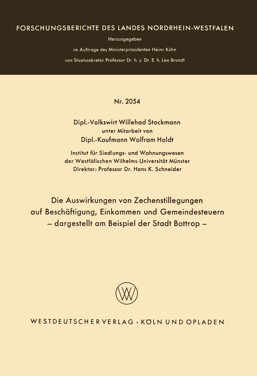 Titlebook: Die Auswirkungen von Zechenstillegungen auf Beschäftigung, Einkommen und Gemeindesteuern — dargestel; Willehad Stockmann,Wolfram Holdt Boo Titlebook: Die Auswirkungen von Zechenstillegungen auf Beschäftigung, Einkommen und Gemeindesteuern — dargestel; Willehad Stockmann,Wolfram Holdt Boo
