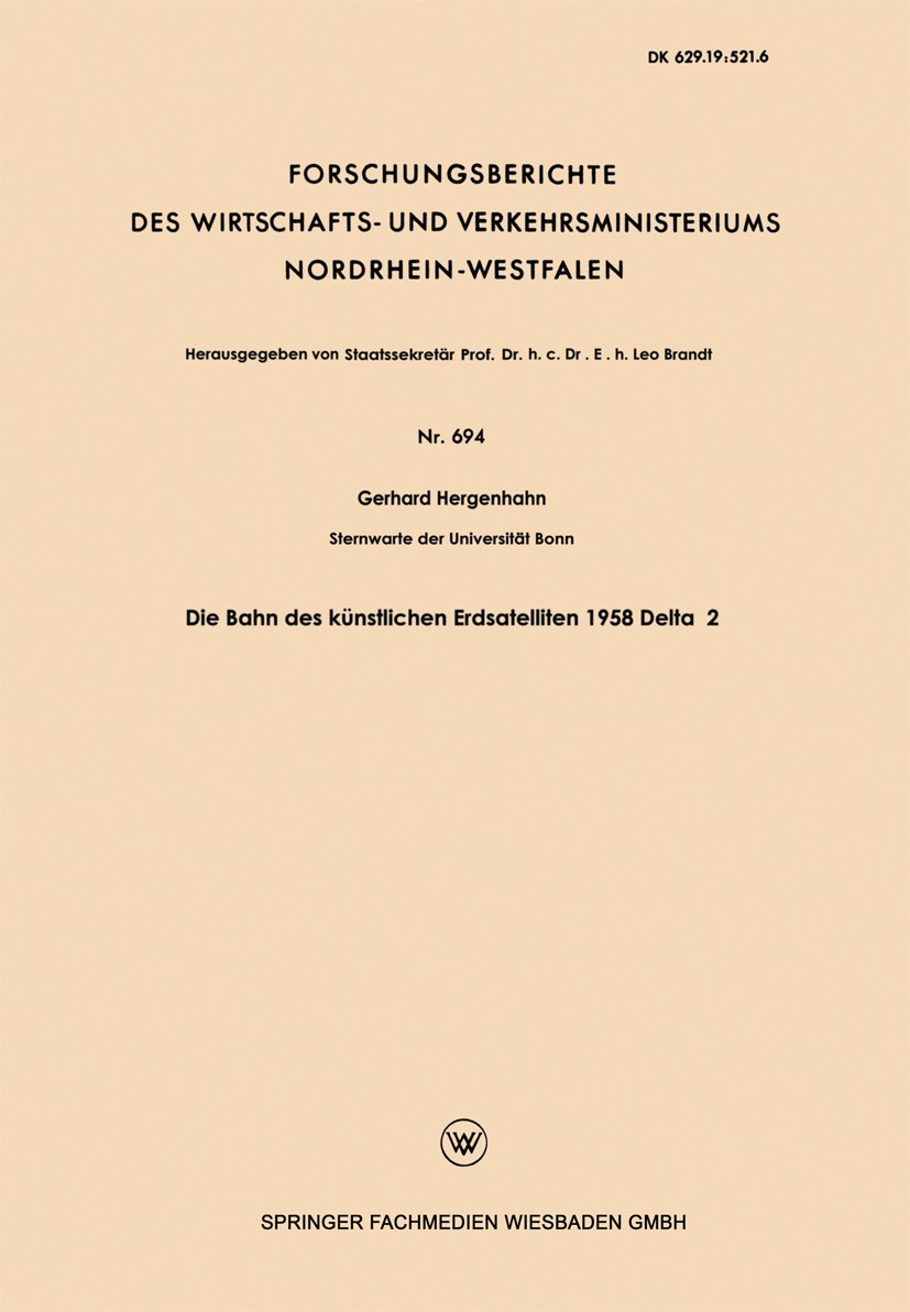 Titlebook: Die Bahn des künstlichen Erdsatelliten 1958 Delta 2; Gerhard Hergenhahn Book 1959 Springer Fachmedien Wiesbaden 1959 Bahnebene.Bahnelement Titlebook: Die Bahn des künstlichen Erdsatelliten 1958 Delta 2; Gerhard Hergenhahn Book 1959 Springer Fachmedien Wiesbaden 1959 Bahnebene.Bahnelement