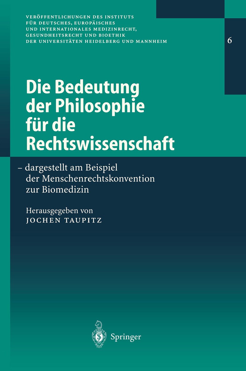 Titlebook: Die Bedeutung der Philosophie für die Rechtswissenschaft; dargestellt am Beisp Jochen Taupitz Book 2001 Springer-Verlag Berlin Heidelberg 2 Titlebook: Die Bedeutung der Philosophie für die Rechtswissenschaft; dargestellt am Beisp Jochen Taupitz Book 2001 Springer-Verlag Berlin Heidelberg 2